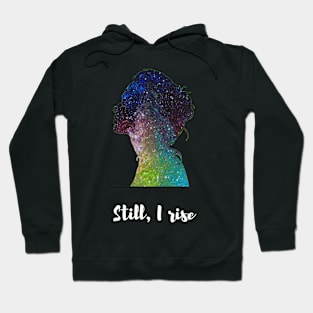 Still I rise Cosmic Girl Hoodie